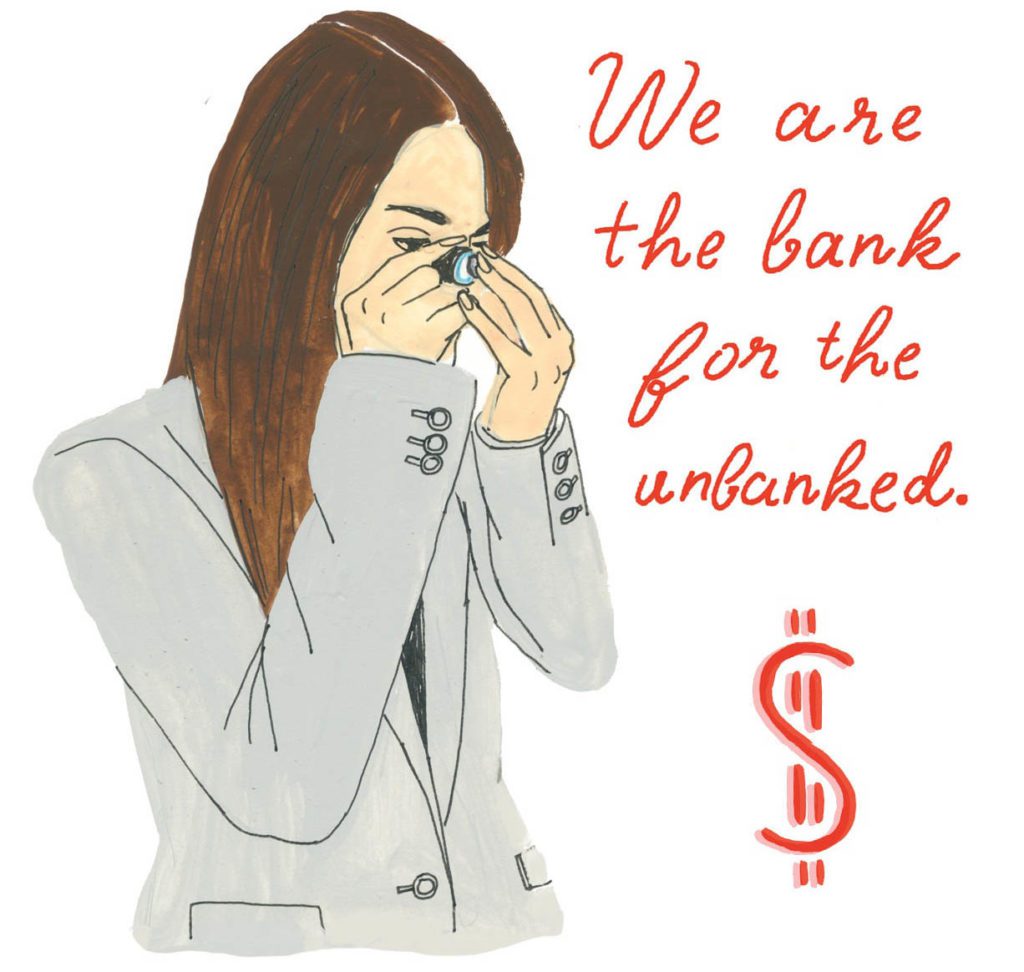 We are the bank for the unbanked